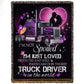 Trucker Fleece Blanket, I'm Not Spoiled I'm Just Loved Woven Blanket, Cozy Sherpa Blanket Valentine Gift For Trucker Lover