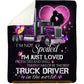 Trucker Fleece Blanket, I'm Not Spoiled I'm Just Loved Woven Blanket, Cozy Sherpa Blanket Valentine Gift For Trucker Lover