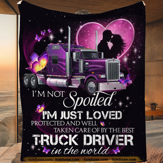 Trucker Fleece Blanket, I'm Not Spoiled I'm Just Loved Woven Blanket, Cozy Sherpa Blanket Valentine Gift For Trucker Lover