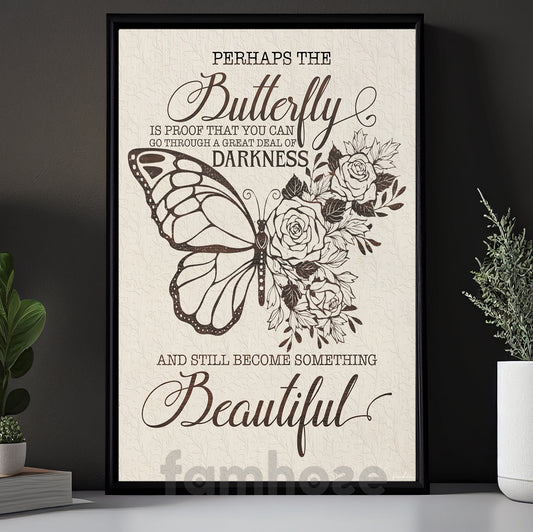 Quote Butterfly Canvas Painting, And Still Become Something Beautiful Wall Art Decor, Poster Gift