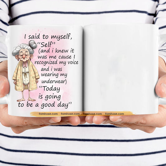 Funny Mug, Today Is Going To Be A Good Day Mug, Cups Gift