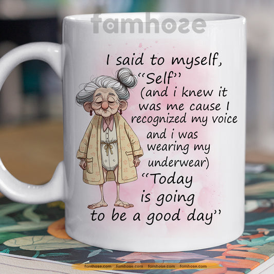 Funny Mug, Today Is Going To Be A Good Day Mug, Cups Gift
