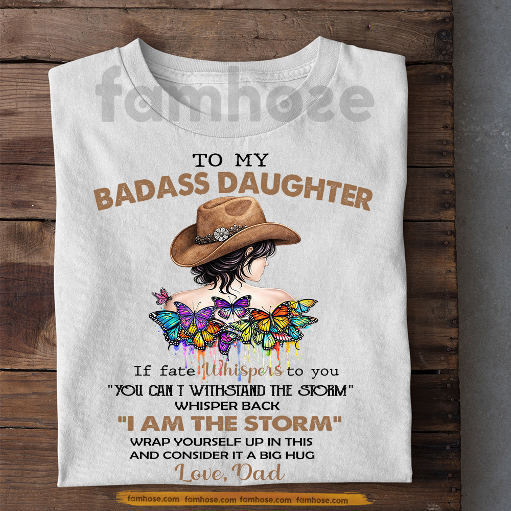 Vintage To My Badass Daughter T-shirt, I Am The Storm Tees Gift For Cowgirl Daughter