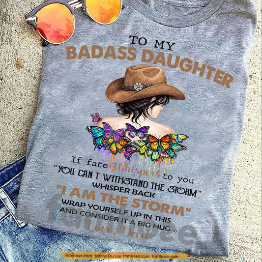 Vintage To My Badass Daughter T-shirt, I Am The Storm Tees Gift For Cowgirl Daughter