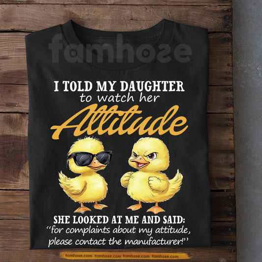 Funny Parenting Quote T-Shirt, I Told My Daughter Tees Gift For Parents