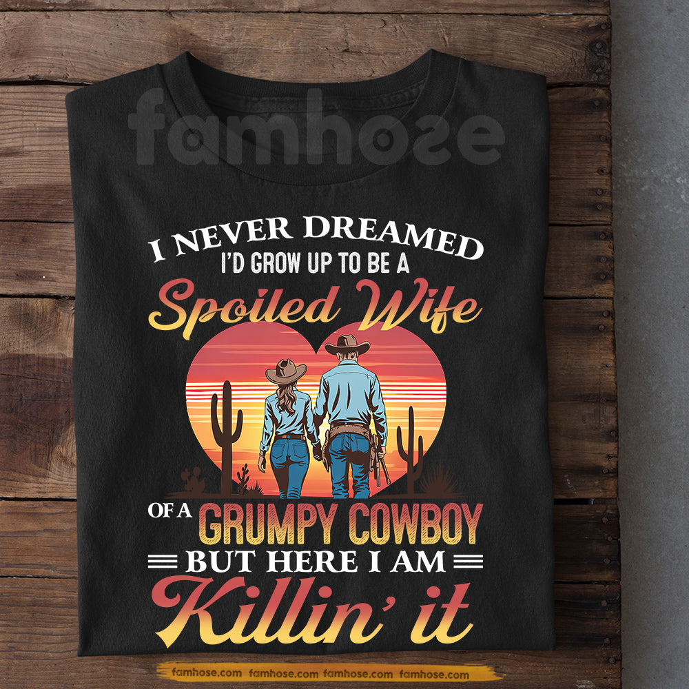Funny Cowboy's Wife T-shirt, Here I Am Killin' It Tees Gift For Cowboy Lover