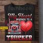 Funny Personalized Trucker's Wife T-shirt, My Heart Belongs To A Trucker Tees Valentine Gift For Trucker Lover
