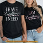 Funny Couple Matching T-shirt, I Have Everything I Need & I Am Everything Couple Tees Valentine Gift