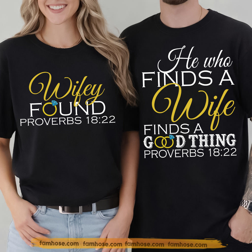 Funny Couple Matching T-shirt, He Who Finds A Wife Finds A Good Thing & Wifey Found Couple Tees Valentine Gift