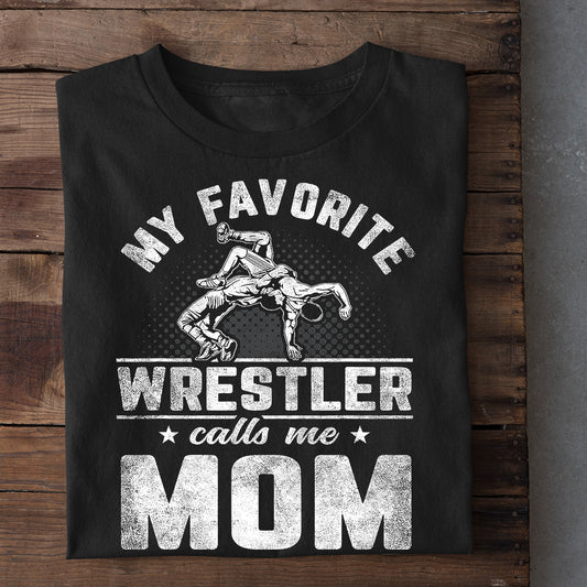 Mother's Day Wrestling T-shirt, My Favorite Wrestler Calls Me Mom, Gift For Wrestling Lovers, Wrestling Players