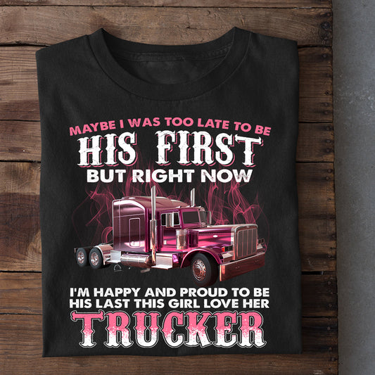 Motivational Valentine's Day Trucker T-shirt, Right Now I'm Happy And Proud, Romantic Valentines Gift For Her, Truck Driver Tees