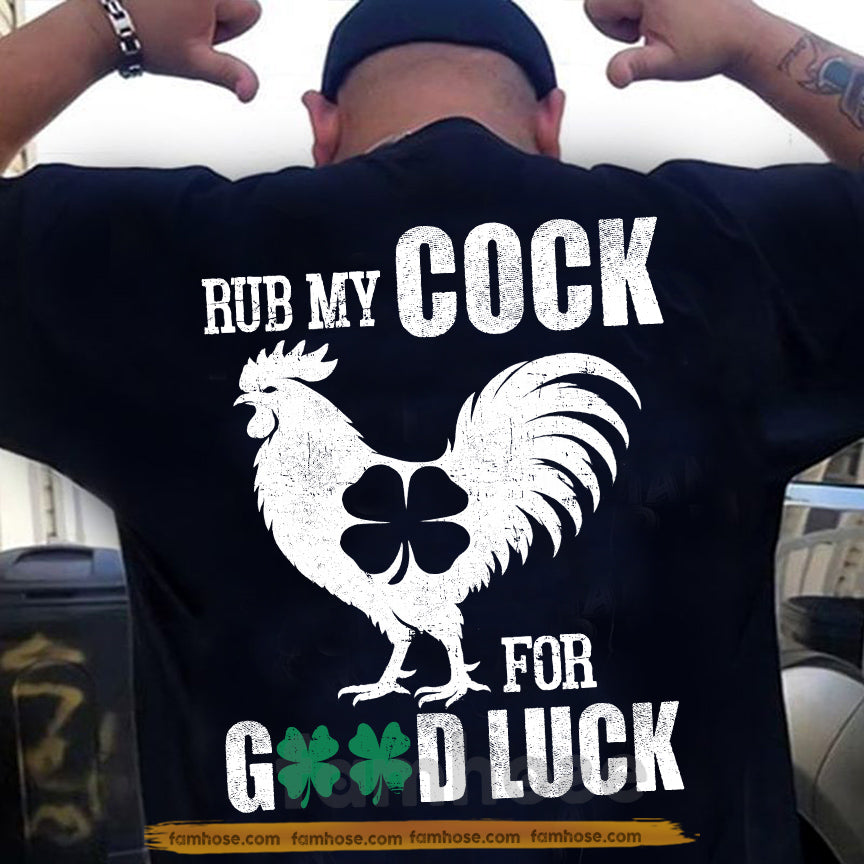 Funny Four-Leaf Clover Chicken Backside T-shirt, Rub My Cock For Good Luck Shamrock Tees St Patrick's Day Gift For Irish Men