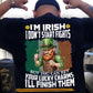 Funny Lucky Shamrock Backside T-shirt, I’m Irish, I Don’t Start Fights Shamrock Tees St Patrick's Day Gift For Irish Lover