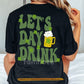 Drinking Four-Leaf Clover Backside T-shirt, Let's Day Drink Tees St Patrick's Day Gift For Irish Lover