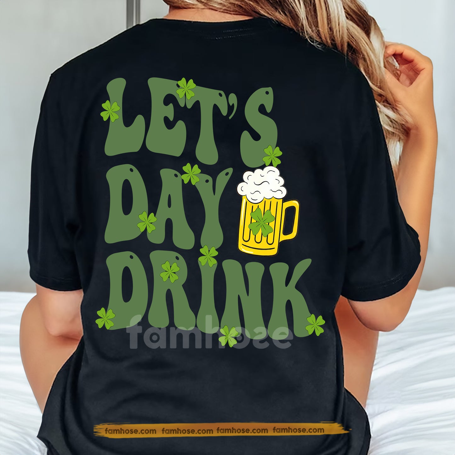 Drinking Four-Leaf Clover Backside T-shirt, Let's Day Drink Tees St Patrick's Day Gift For Irish Lover