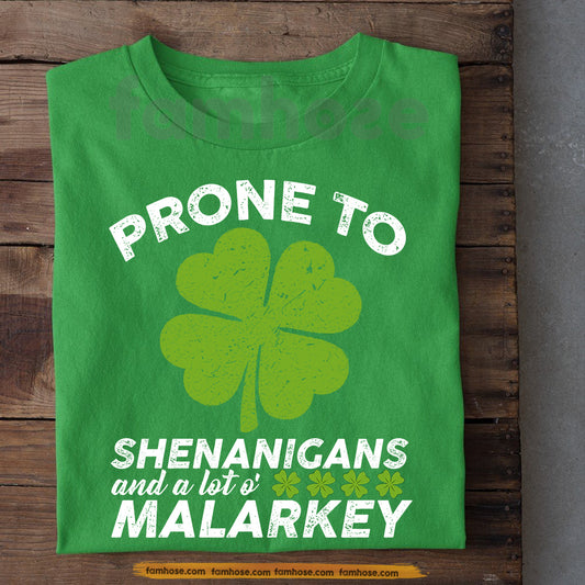 Four-Leaf Clover T-shirt, Prone To Shenanigans Tees St Patrick's Day Gift For Irish Lover