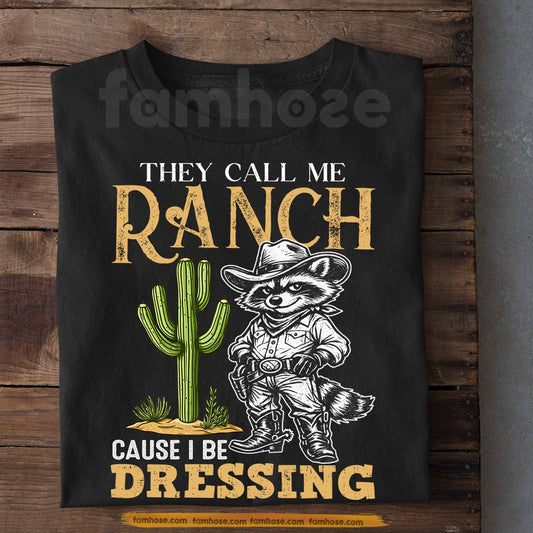 Funny Quote Raccoon T-shirt, They Call Me Ranch Tees Gift For Raccoon Lover