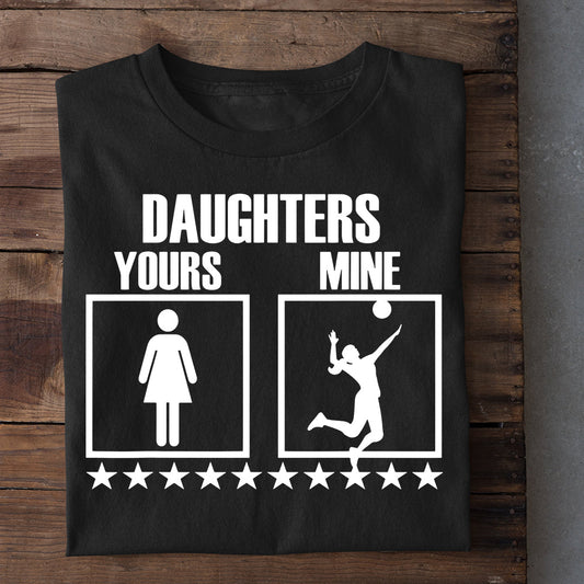 Funny Volleyball T-shirt, Your Daughter Mine, Gift For Volleyball Lovers, Volleyball Players