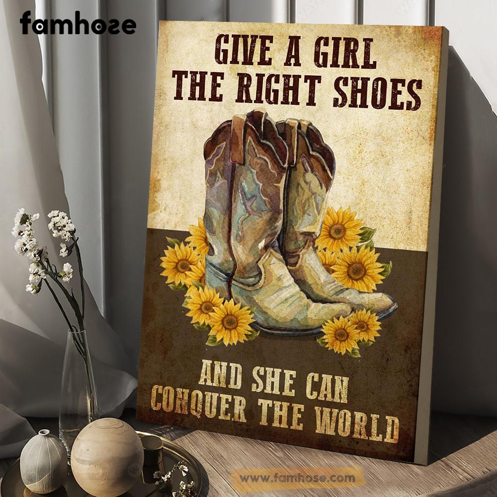 Funny Cowgirl Poster & Canvas, Give A Girl The Right Shoes Conquer The World, Cowgirl Canvas Wall Art, Poster Gift For Horse Lovers