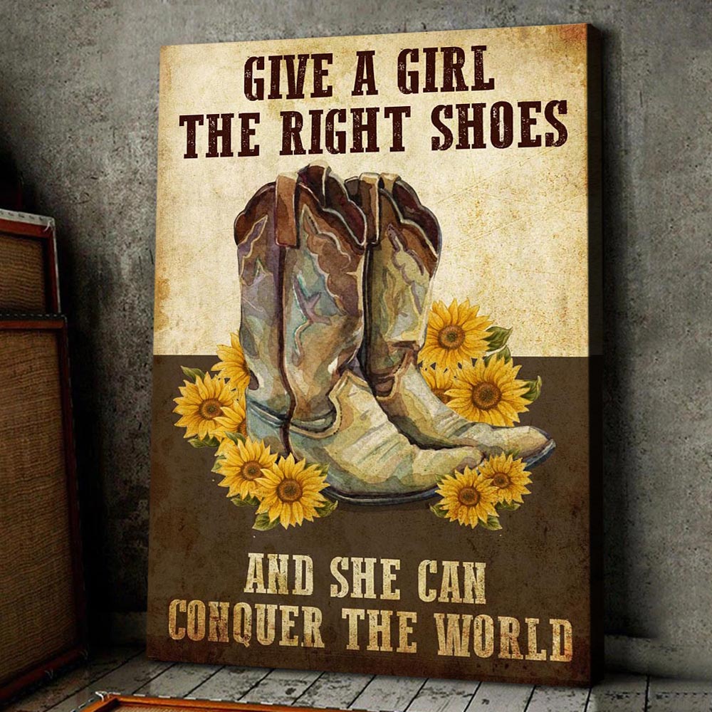 Funny Cowgirl Poster & Canvas, Give A Girl The Right Shoes Conquer The World, Cowgirl Canvas Wall Art, Poster Gift For Horse Lovers