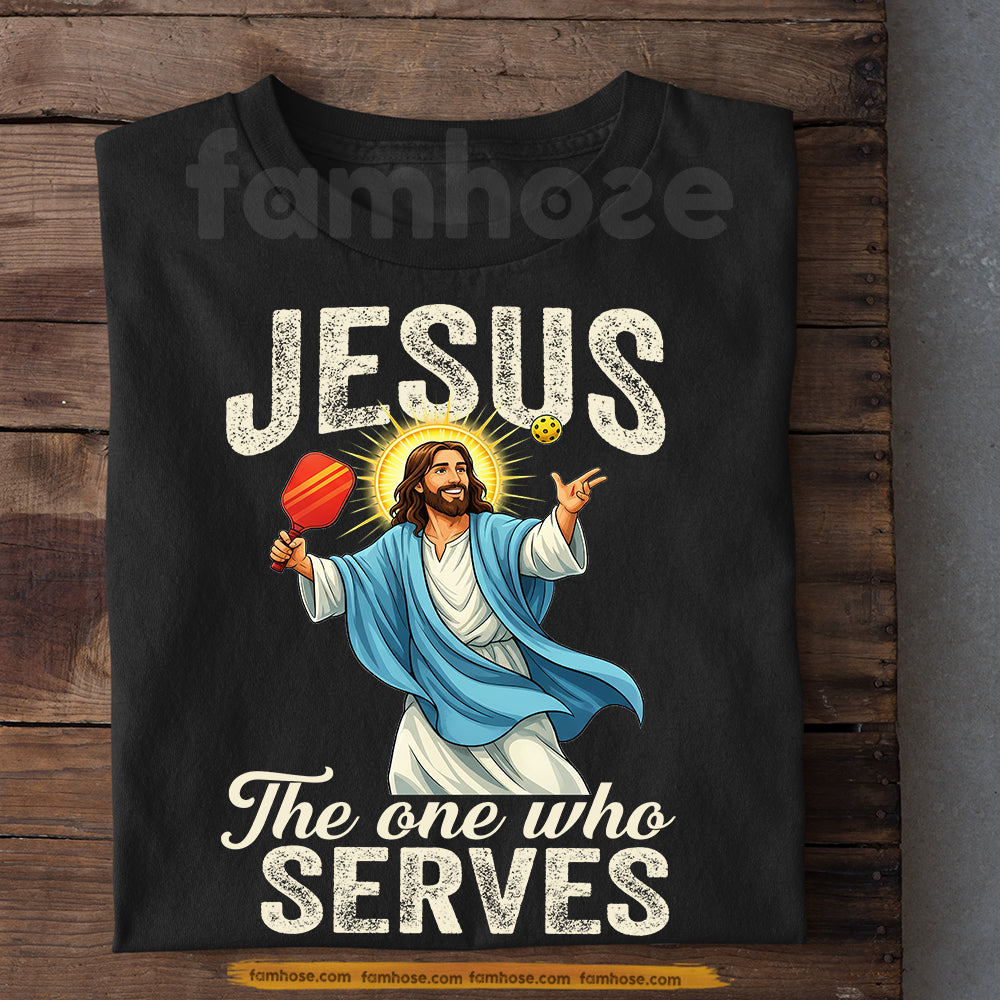 Funny Pickleball Jesus T-shirt, Jesus The One Who Serves Sport Tees Gift For Pickleball Lovers
