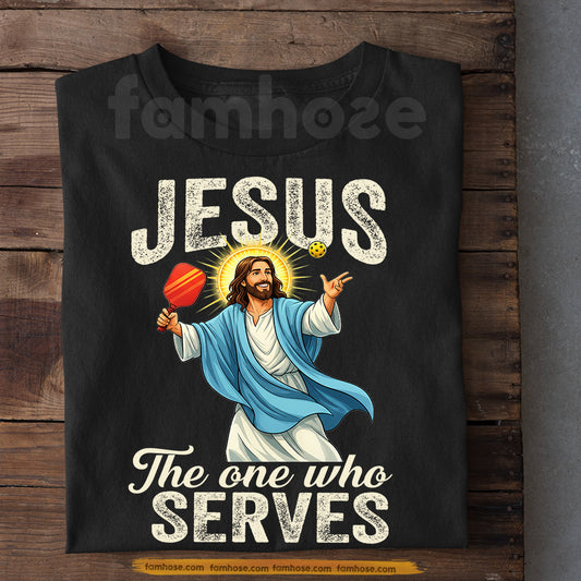 Funny Pickleball Jesus T-shirt, Jesus The One Who Serves Sport Tees Gift For Pickleball Lovers