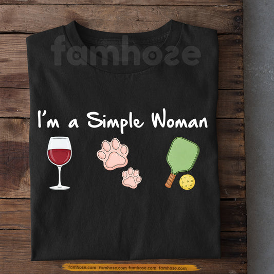 Funny Pickleball T-shirt, I'm A Simple Woman Sport Tee Gift For Pickleball Lovers