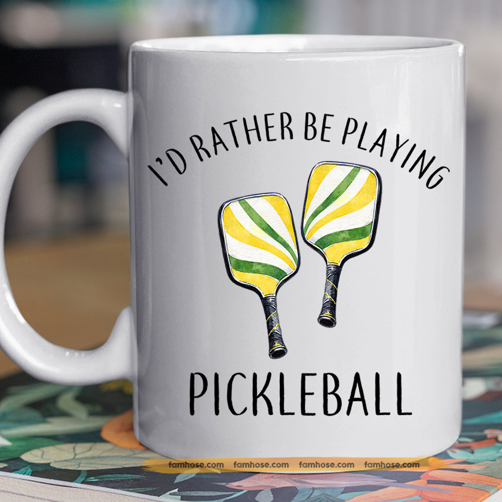 Personalized Pickleball Mug Gift, I'd Rather Be Playing Pickleball Sport Mug Gift For Pickleball Lovers