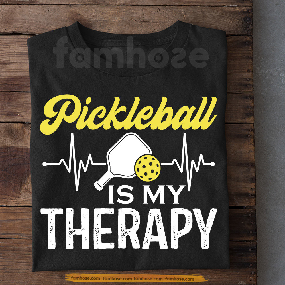 Funny Pickleball T-shirt, Pickleball Is My Therapy Sport Tee Gift For Pickleball Lovers