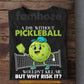 Funny Pickleball T-shirt, A Day Without Pickleball Wouldn't Kill Me Sport Tee Gift For Pickleball Lovers