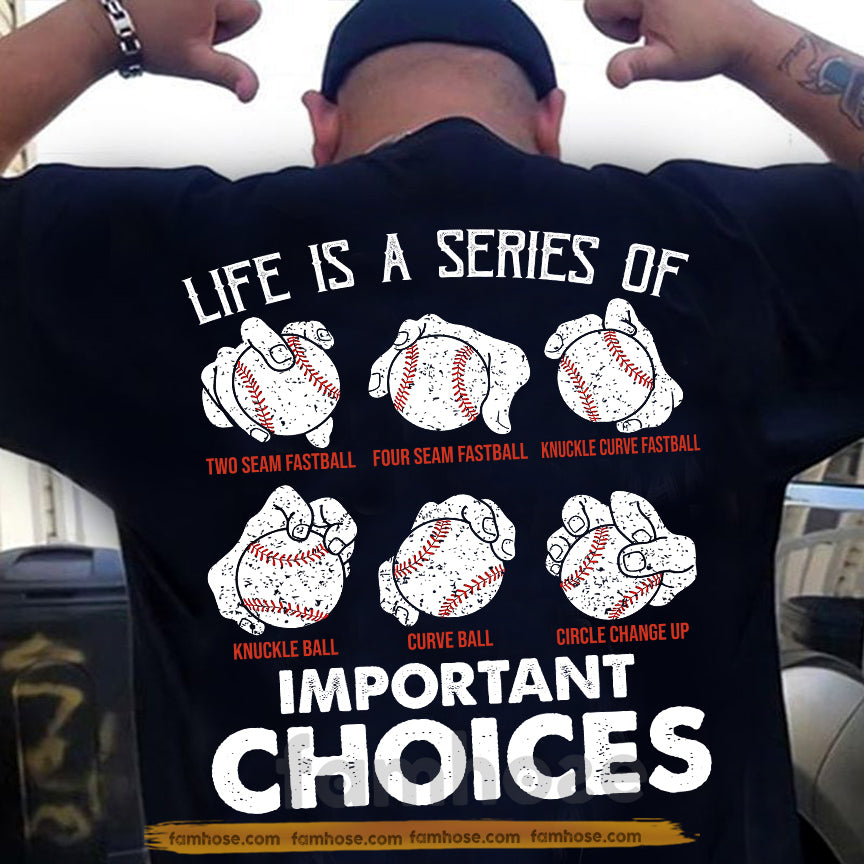 Motivational Baseball Backside T-shirt, Life Is A Series Of Important Choices Sport Tees Gift For Baseball Lover