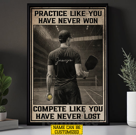 Personalized Pickleball Man Canvas Painting, Practice Like You Have Never Won Sport Wall Art Decor, Poster Gift For Pickleball Lover