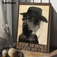 Cowgirl Poster & Canvas, I Ride Horses To Live My Life, Horse Canvas Wall Art, Poster Gift For Horse Lovers