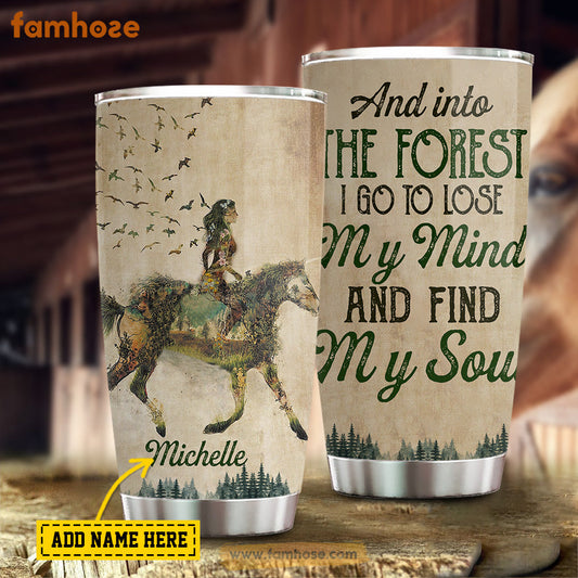 Personalized Horse Tumbler, And Into The Forest I Go To Lose My Mind And Find My Soul Stainless Steel Tumbler, Tumbler Gifts For Horse Lovers