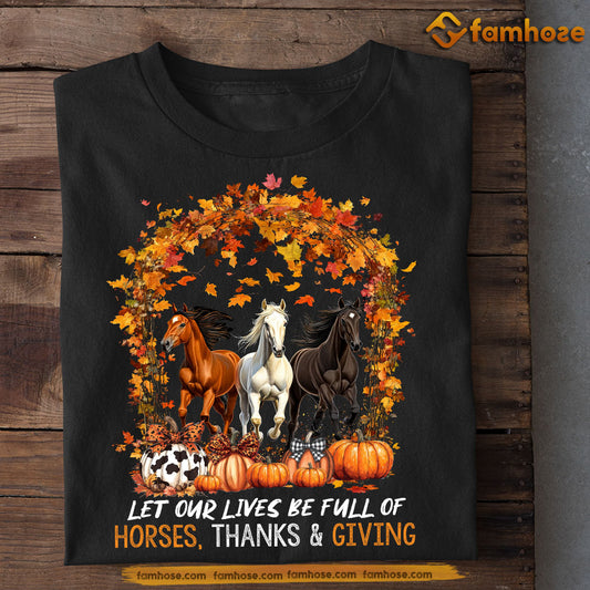 Thanksgiving Horse T-shirt, Be Full Of Horses, Thankful Gift For Horse Lovers, Horse Riders