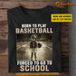 Personalized Back To School Basketball Girl T-shirt, Born To Play Basketball, Gift For Kids Basketball Lovers, Basketball Girl Players