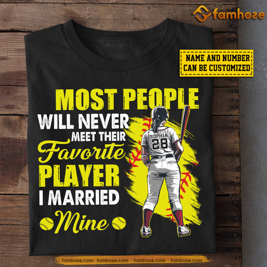 Personalized Softball Girl T-shirt, Most People Will Never Meet Their Favorite Player, Gift For Softball Lovers, Softball Girl Players
