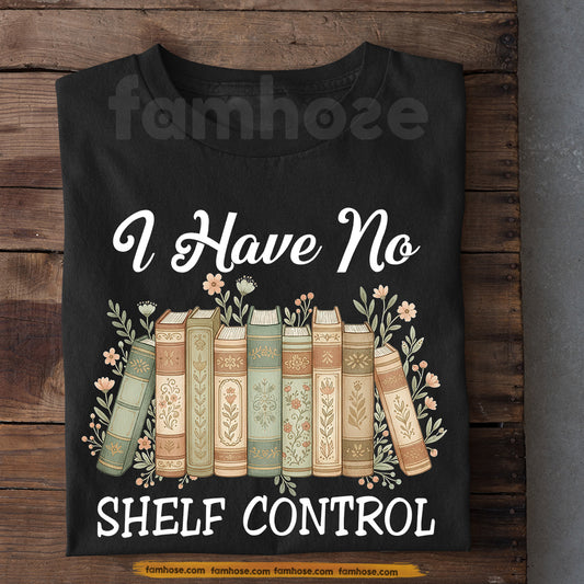 Funny Reading T-shirt, I Have No Self Control Tees Gift For Book Lover
