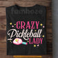Pickleball Girl T-shirt, Crazy Pickleball Lady Sport Tees Gift For Pickleball Lover