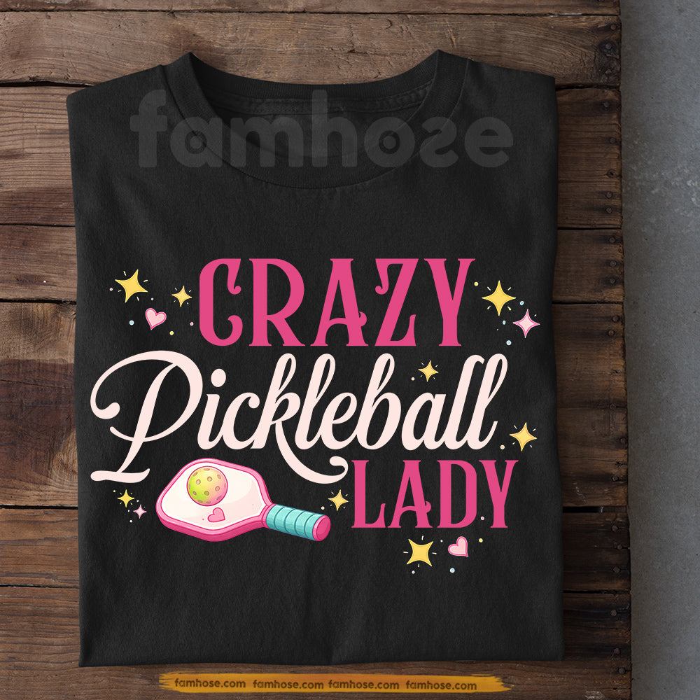 Pickleball Girl T-shirt, Crazy Pickleball Lady Sport Tees Gift For Pickleball Lover