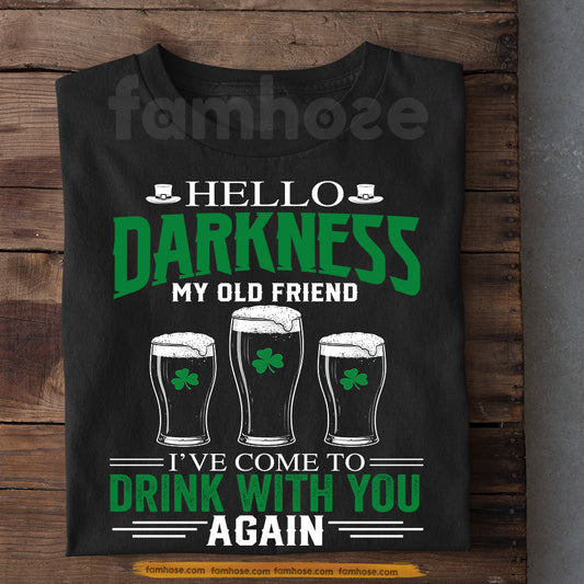 Funny Irish Drinking Beer T-shirt, Hello Darkness My Old Friend St. Patrick’s Day Shamrock Gift For Beer Lovers