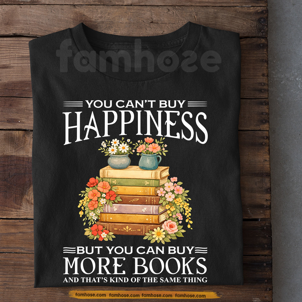 Funny Reading T-shirt, You Can't Buy Happiness Tees Gift For Book Lover