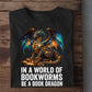 Reading T-shirt, In A World Of Bookworms Be A Book Dragon Tees Gift For Book Lover