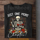 Funny Reading T-shirt, Just One More Chapter Tees Gift For Book Lover