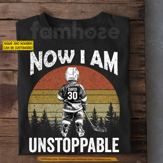 Funny Personalized Hockey Boy Kid T-shirt, Now I Am Unstoppable Sport Tees Gift For Hockey Lovers