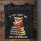 Funny Reading & Owl T-shirt, If You Need Me Owl Be Reading Tees Gift For Book Lover