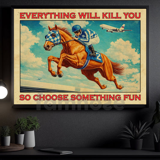 Secretariat Horse Canvas Painting, Everythig Will Kill You Wall Art Decor, Poster Gift For Horse Racing Lovers, Fan Of Kentucky Derby