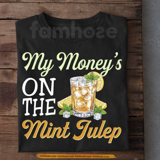 Kentucky Derby Day T-shirt, My Money's On The Mint Julep Tees Gift For Horse Racing Lovers, Fan Of Kentucky Derby