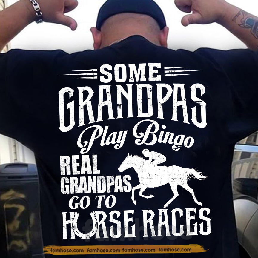 Funny Horse Riding Backside T-Shirt, Some Grandpas Play Bingo Tees Gift For Horse Racing Lovers