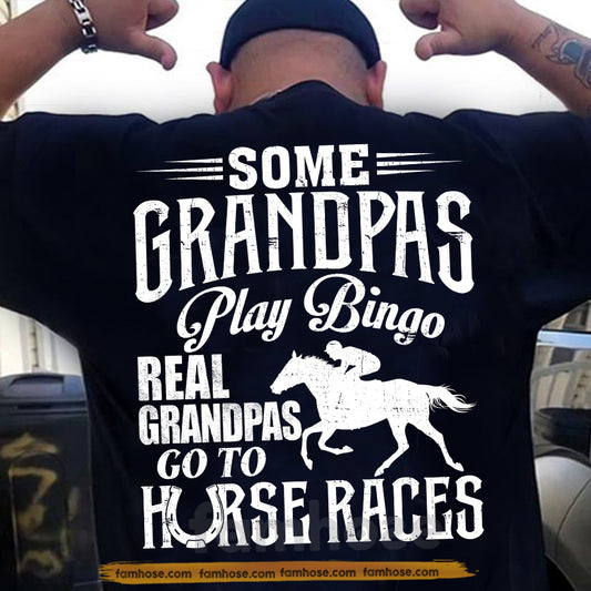 Funny Horse Riding Backside T-Shirt, Some Grandpas Play Bingo Tees Gift For Horse Racing Lovers